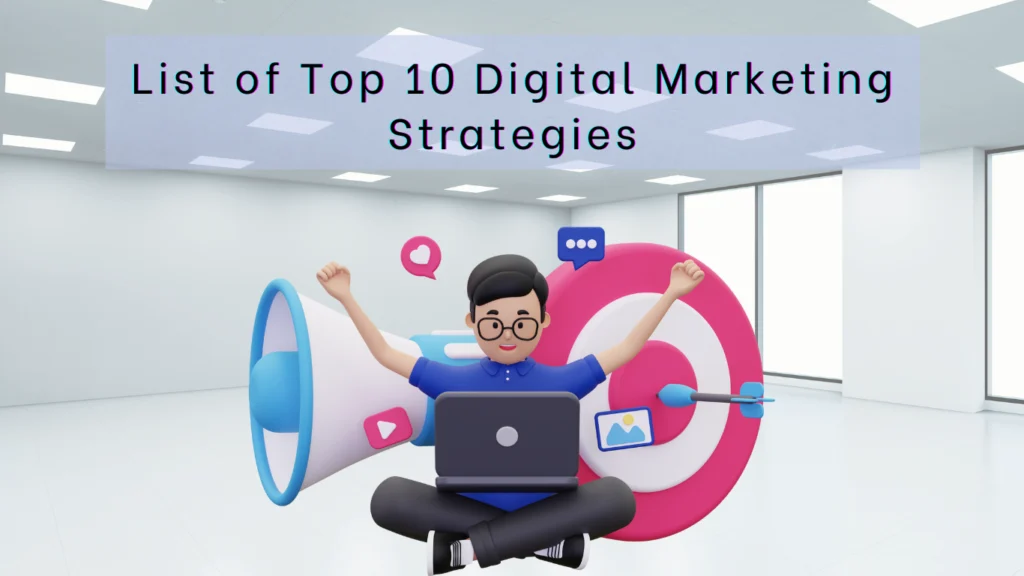 List of Top 10 Digital Marketing Strategies