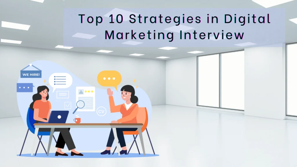 Top 10 Strategies in Digital Marketing Interview